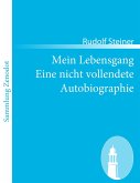Mein Lebensgang Eine nicht vollendete Autobiographie Mein Lebensgang Eine nicht vollendete Autobiographie