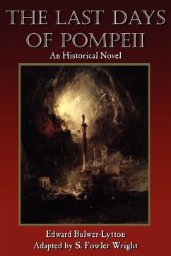 The Last Days of Pompeii - Wright, S. Fowler; Lytton, Edward Bulwer Lytton