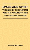 Space And Spirit - Theories Of The Universe And The Arguments For The Existence Of God