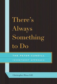 There's Always Something to Do: The Peter Cundill Investment Approach - Risso-Gill, Christopher