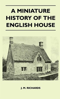 A Miniature History Of The English House - Richards, J. M.