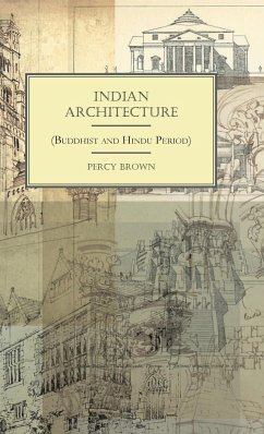 Indian Architecture (Buddhist and Hindu Period) - Brown, Percy
