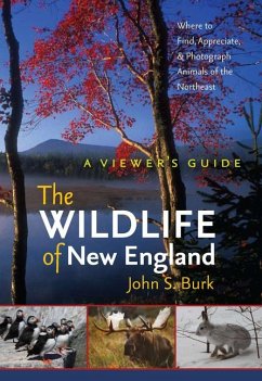 The Wildlife of New England: A Viewer's Guide - Burk, John S.