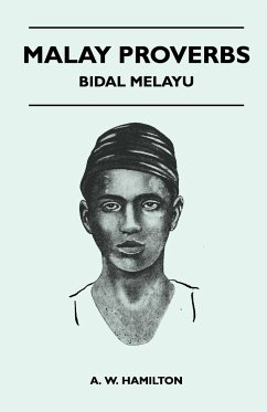 Malay Proverbs - Bidal Melayu - Hamilton, A. W.