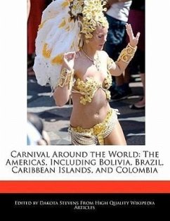 Carnival Around the World: The Americas, Including Bolivia, Brazil, Caribbean Islands, and Colombia - Stevens, Dakota