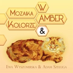 Mozaika W Amber Kolorze & - Ewa Wyszomirska & Adam Szeluga