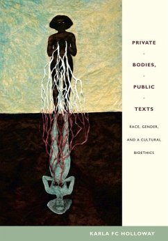 Private Bodies, Public Texts - Holloway, Karla Fc