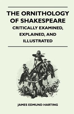 The Ornithology of Shakespeare - Critically Examined, Explained, and Illustrated - Harting, James Edmund