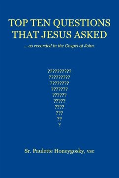 Top Ten Questions That Jesus Asked - Honeygosky Vsc, Sr. Paulette