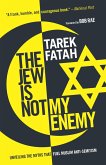 The Jew Is Not My Enemy: Unveiling the Myths That Fuel Muslim Anti-Semitism