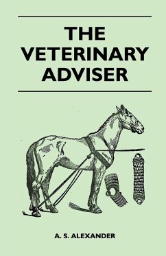 The Veterinary Adviser - Alexander, A. S.