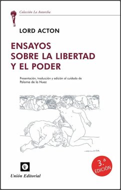 Ensayos sobre la libertad y el poder - Acton, John Emerich Edward Dalberg Acton; Nuez Sánchez Cascado, Paloma De La