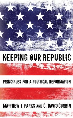 Keeping our Republic - Parks, Matthew T.; Corbin, C. David