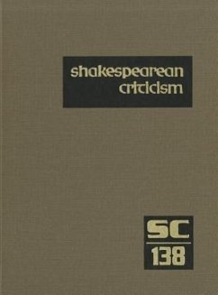 Shakespearean Criticism: Excerpts from the Criticism of William Shakespeare's Plays & Poetry, from the First Published Appraisals to Current Ev