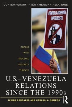 U.S.-Venezuela Relations since the 1990s - Corrales, Javier; Romero, Carlos A