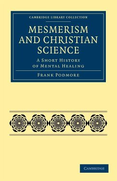 Mesmerism and Christian Science - Podmore, Frank