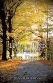 How to Find the Path to Your Destiny