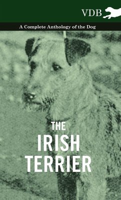 The Irish Terrier - A Complete Anthology of the Dog - Various