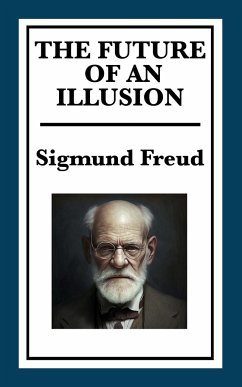 The Future of an Illusion - Freud, Sigmund