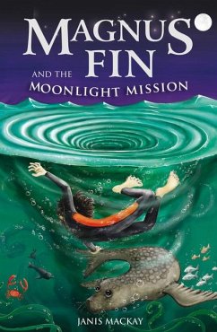 Magnus Fin and the Moonlight Mission - Mackay, Janis