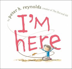 I'm Here - Reynolds, Peter H.