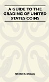 A Guide To The Grading Of United States Coins