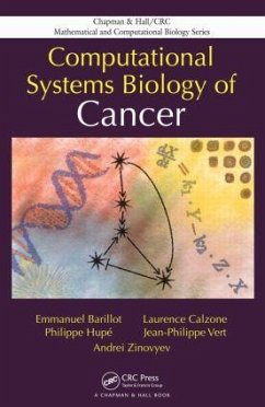 Computational Systems Biology of Cancer - Barillot, Emmanuel; Calzone, Laurence; Hupe, Philippe; Vert, Jean-Philippe; Zinovyev, Andrei