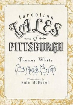 Forgotten Tales of Pittsburgh - White, Thomas