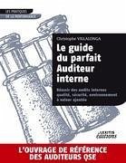 Le guide du parfait auditeur interne : réussir des audits internes qualité, sécurité, environnement à valeur ajoutée - Villalonga, Christophe