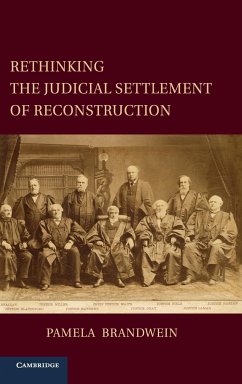 Rethinking the Judicial Settlement of Reconstruction - Brandwein, Pamela