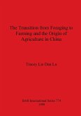 The Transition from Foraging to Farming and the Origin of Agriculture in China