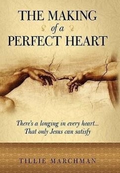 The Making of a Perfect Heart - Marchman, Tillie