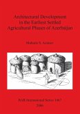 Architectural Development in the Earliest Settled Agricultural Phases of Azerbaijan