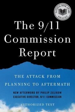 The 9/11 Commission Report - , National Commis;Zelikow, Phillip D.;Zelikow, Philip D.