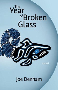 The Year of Broken Glass - Denham, Joe