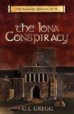 The Iona Conspiracy: The Remnant Chronicles - Gregg, G. L.