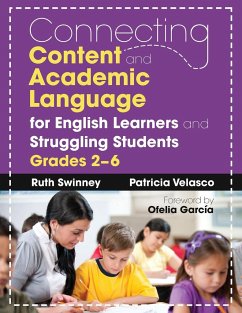 Connecting Content and Academic Language for English Learners and Struggling Students, Grades 2-6 - Swinney, Ruth; Velasco, Patricia