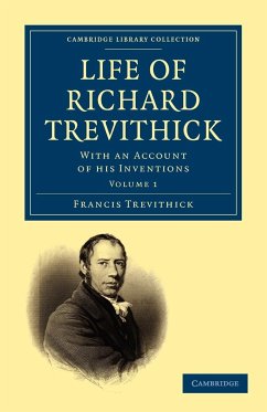 Life of Richard Trevithick - Trevithick, Francis