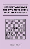 Mate In Two Moves - The Two-Move Chess Problem Made Easy