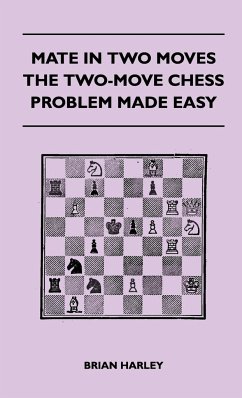 Mate In Two Moves - The Two-Move Chess Problem Made Easy - Harley, Brian