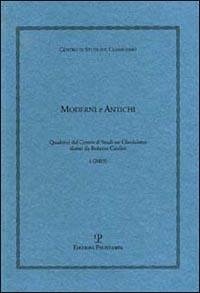 Moderni E Antichi, Anno I (2003): Quaderni del Centro Di Studi Sul Classicismo - Luzi, Mario; Parronchi, Alessandro; Sanguineti, Edoardo