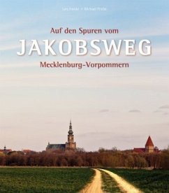 Auf den Spuren vom Jakobsweg Mecklenburg-Vorpommern - Priebe, Michael;Franke, Lars