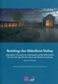 Settling the Ebbsfleet Valley: Ctrl Excavations at Springhead and Northfleet, Kent - The Late Iron Age, Roman, Saxon, and Medieval Landscape: Volume 1