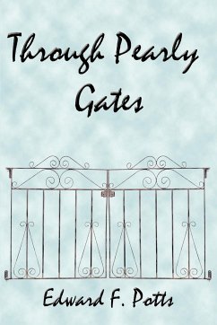 Through Pearly Gates - Potts, Edward F.