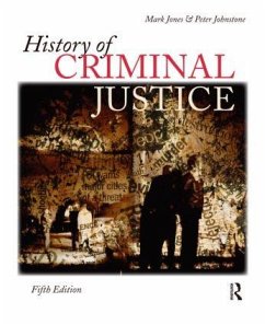 History of Criminal Justice - Jones, Mark;Johnstone, Peter