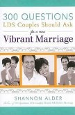 300 Questions LDS Couples Should Ask for a More Vibrant Marriage