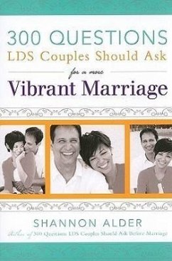 300 Questions LDS Couples Should Ask for a More Vibrant Marriage - Alder, Shannon