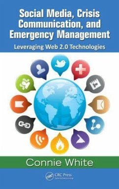 Social Media, Crisis Communication, and Emergency Management - White, Connie M