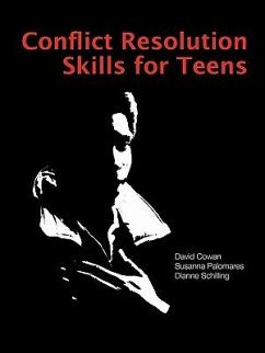 Conflict Resolution Skills for Teens - Cowan, David; Palomares, Susanna; Schilling, Dianne