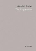 Anselm Kiefer: Die Argonauten